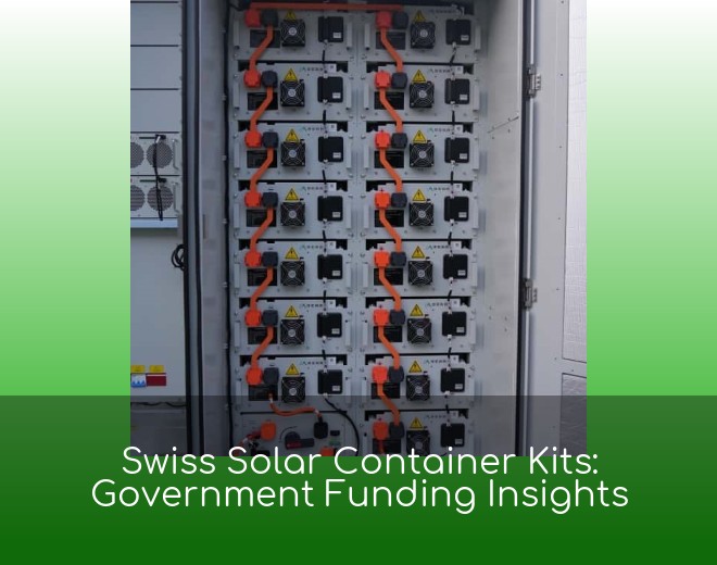 Swiss Solar Container Kits: Government Funding Insights